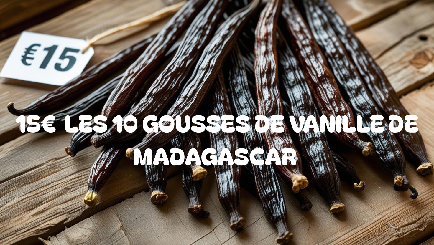 10 gousses de vanille de Madagascar